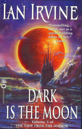 Ian Irvine Dark Is the Moon (The View From the Mirror, #3)