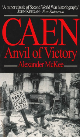 Alexander McKee - Caen: Anvil of Victory