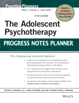 Arthur E. Jongsma Jr. The Adolescent Psychotherapy Progress Notes Planner