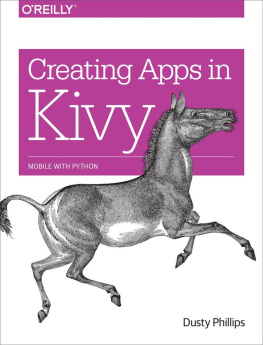 Dusty Phillips Creating Apps in Kivy