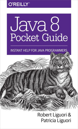 Robert Liguori - Java 8 Pocket Guide