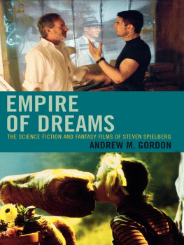 Andrew M. Gordon - Empire of Dreams: The Science Fiction and Fantasy Films of Steven Spielberg