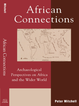 Peter Mitchell - African Connections: Archaeological Perspectives on Africa and the Wider World