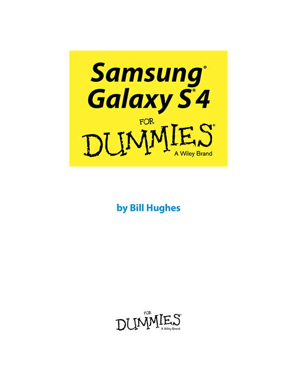 Samsung Galaxy S 4 For Dummies Published by John Wiley Sons Inc 111 River - photo 2