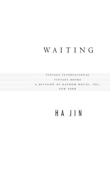 Acclaim for Ha Jins WAITING Achingly beautifulHa Jin depicts the details - photo 1