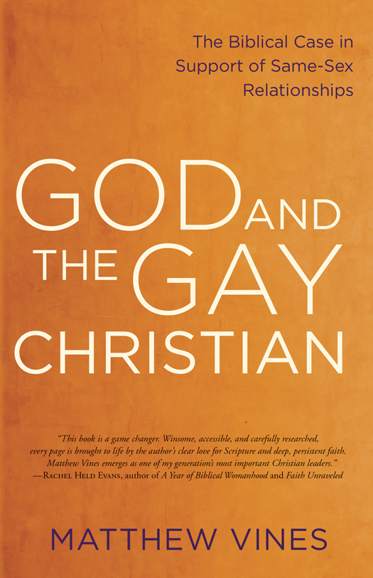 Praise for God and the Gay Christian For anyone who wants to know why some - photo 1