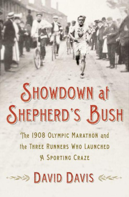 David Davis Showdown at Shepherds Bush: The 1908 Olympic Marathon and the Three Runners Who Launched a Sporting Craze