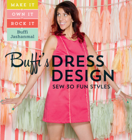 Buffi Jashanmal - Buffis Dress Design: Sew 30 Fun Styles: Make It, Own It, Rock It