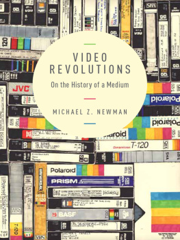 Michael Z. Newman - Video Revolutions: On the History of a Medium