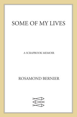 Rosamond Bernier Some of My Lives: A Scrapbook Memoir