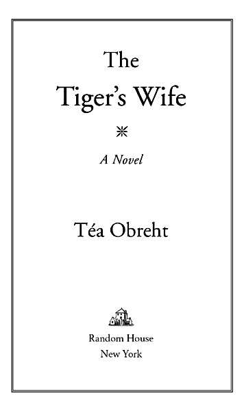 The Tigers Wife is a work of fiction Names characters places and incidents - photo 2