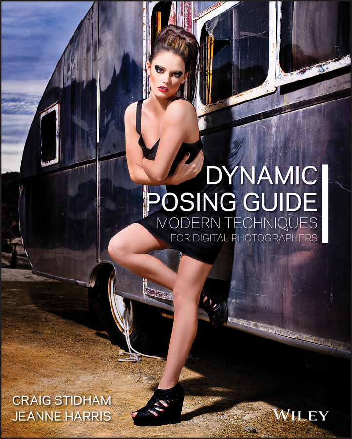 Dynamic Posing Guide Modern Techniques for Digital Photographers Craig Stidham - photo 1