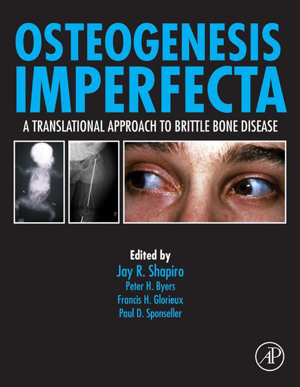 Osteogenesis Imperfecta A Translational Approach to Brittle Bone Disease Editor - photo 1