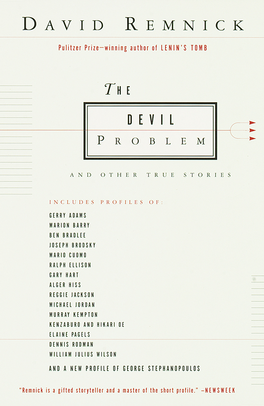 Acclaim for David Remnick and The Devil Problem Delightful Remnick is - photo 1