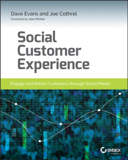 Dave Evans Social Customer Experience: Engage and Retain Customers through Social Media