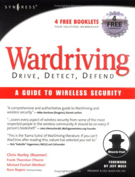 Chris Hurley WarDriving: Drive, Detect, Defend, A Guide to Wireless Security