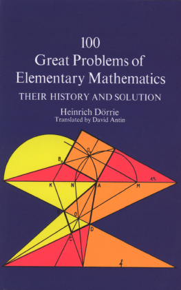 Heinrich Dörrie - 100 great problems of elementary mathematics: their history and solution