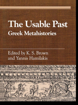 K. S. Brown - The Usable Past: Greek Metahistories