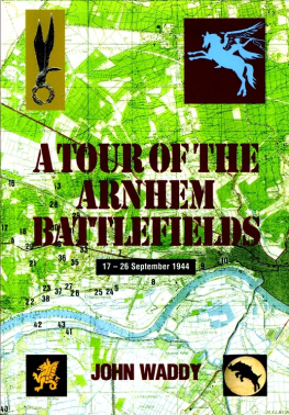 John Waddy Tour of the Arnhem Battlefields