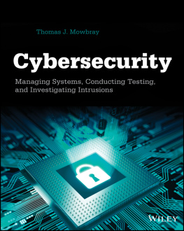Thomas J. Mowbray - Cybersecurity: Managing Systems, Conducting Testing, and Investigating Intrusions