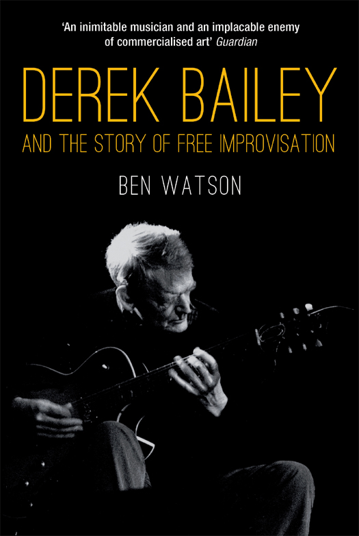 BEN WATSON is a writer on music and culture He is the author of numerous - photo 1