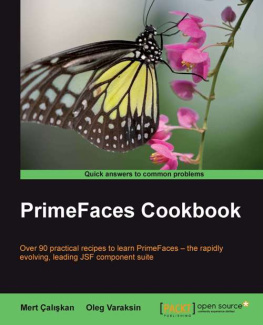 Oleg Varaksin - PrimeFaces Cookbook