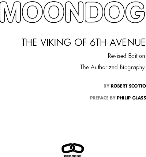 Moondog The Viking of 6th Avenue Revised Edition 2013 by Robert Scotto - photo 2