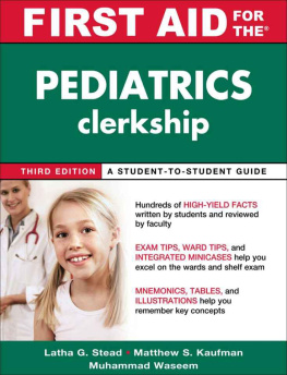 Latha G. Stead First Aid for the Pediatrics Clerkship, Third Edition