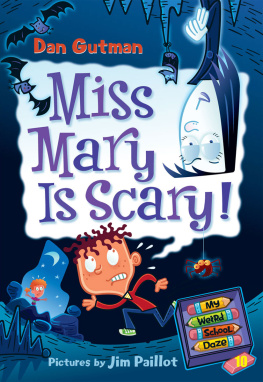 Dan Gutman My Weird School Daze #10: Miss Mary Is Scary!