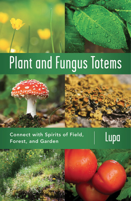 Lupa - Plant and Fungus Totems: Connect with Spirits of Field, Forest, and Garden