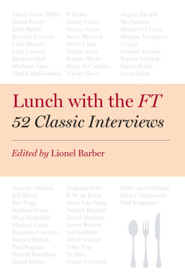 Lionel Barber - Lunch with the FT: 52 Classic Interviews