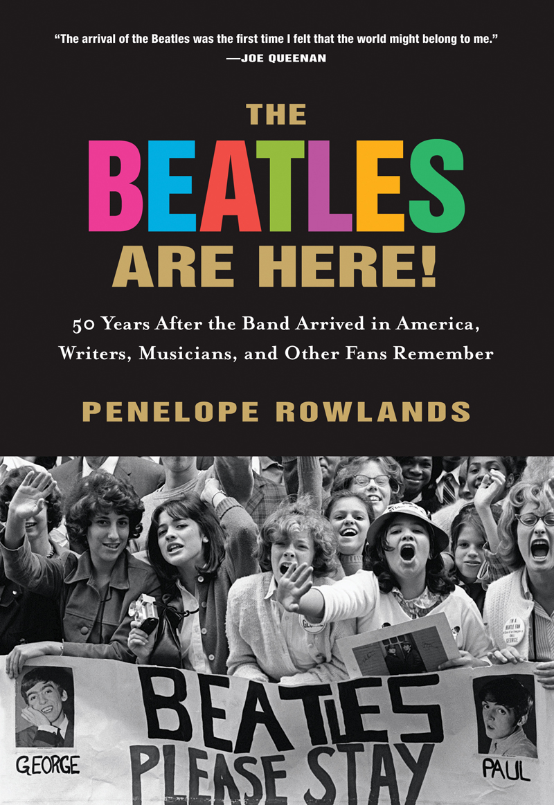 The Beatles Are Here 50 Years after the Band Arrived in America Writers Musicians Other Fans Remember - image 1