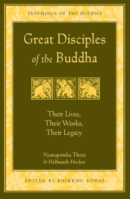 Nyanaponika Thera Great Disciples of the Buddha: Their Lives, Their Works, Their Legacy