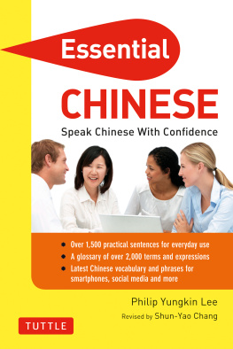 Philip Yungkin Lee Essential Chinese: Speak Chinese with Confidence!