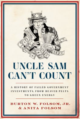 Burton W. Uncle Sam Cant Count: A History of Failed Government Investments, from Beaver Pelts to Green Energy