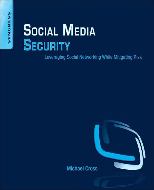 Social Media Security Leveraging Social Networking While Mitigating Risk - photo 1