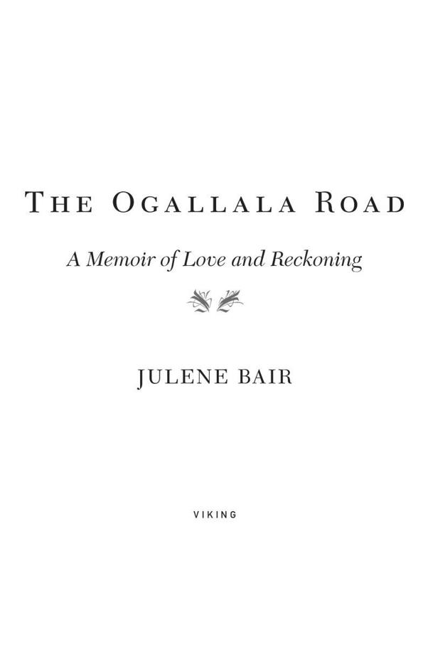 The Ogallala Road A Memoir of Love and Reckoning - image 1