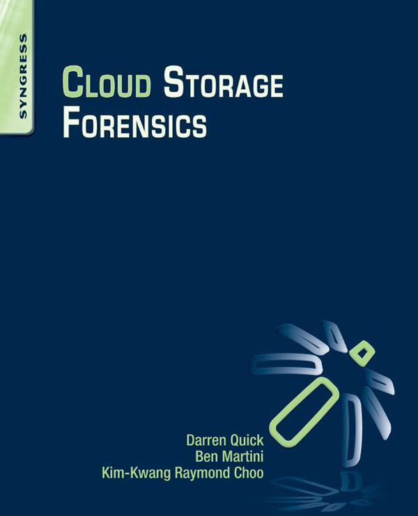 Cloud Storage Forensics Darren Quick Ben Martini Kim-Kwang Raymond Choo - photo 1