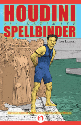 Tom Lalicki - Houdini: The Ultimate Spellbinder