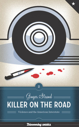 Ginger Strand - Killer on the Road: Violence and the American Interstate