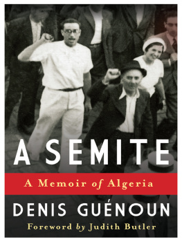 Denis Guenoun A Semite: A Memoir of Algeria