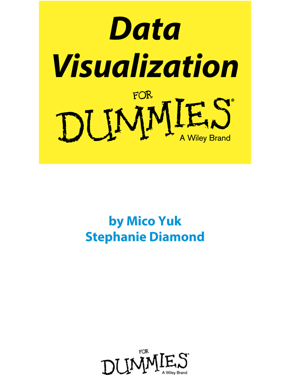 Data Visualization For Dummies Published by John Wiley Sons Inc 111 - photo 1