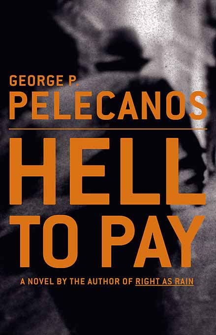 George Pelecanos Hell To Pay The second book in the Derek Strange and Terry - photo 1
