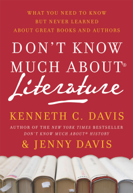 Kenneth C. Davis - Dont Know Much About Literature: What You Need to Know but Never Learned About Great Books and Authors