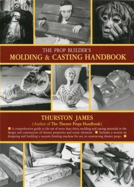 Thurston James The Prop Builders Molding & Casting Handbook