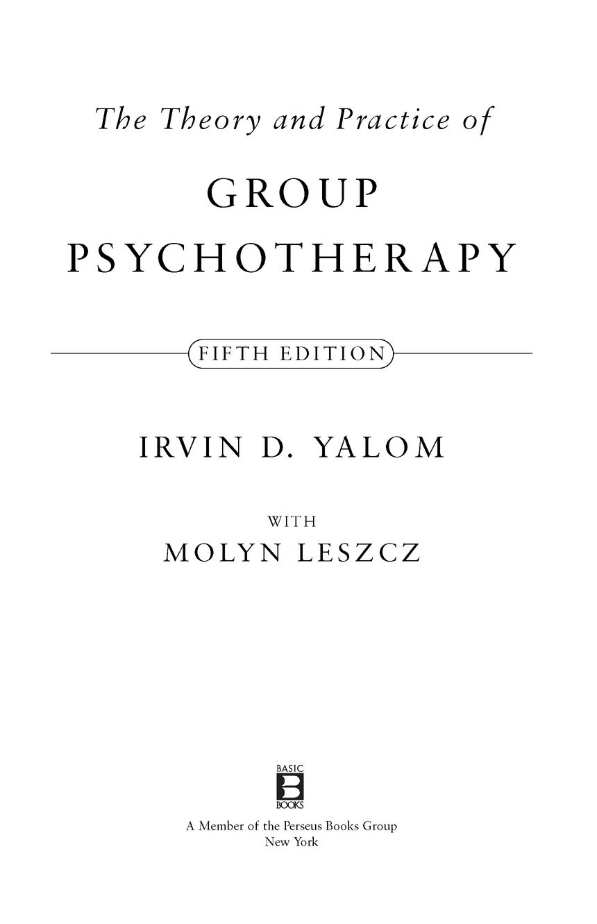 Table of Contents ALSO BY IRVIN D YALOM Existential Psychotherapy Every - photo 2