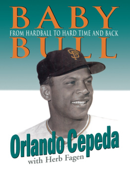 Orlando Cepeda Baby Bull: From Hardball to Hard Time and Back