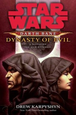 Drew Karpyshyn - Darth Bane 3: Dinasty of Evil