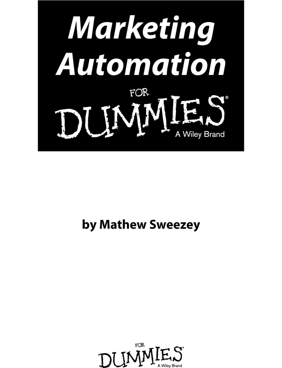 Marketing Automation For Dummies Published by John Wiley Sons Inc 111 - photo 1