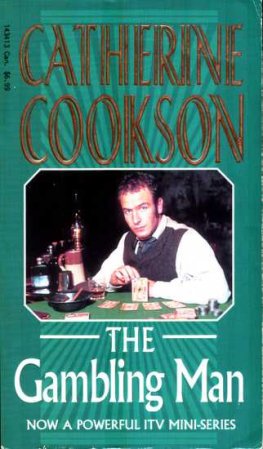 Catherine Cookson - The Gambling Man